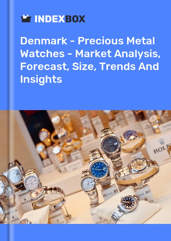 Denmark - Precious Metal Watches - Market Analysis, Forecast, Size, Trends And Insights