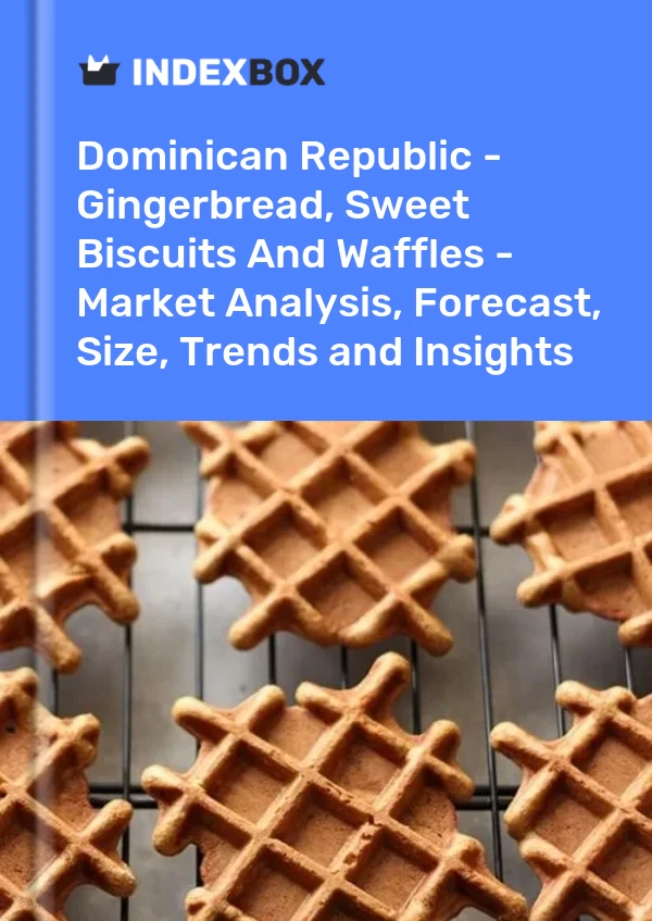Dominican Republic - Gingerbread, Sweet Biscuits And Waffles - Market Analysis, Forecast, Size, Trends and Insights