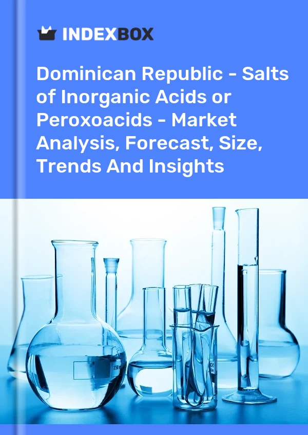 Report Dominican Republic - Salts of Inorganic Acids or Peroxoacids - Market Analysis, Forecast, Size, Trends and Insights for 499$