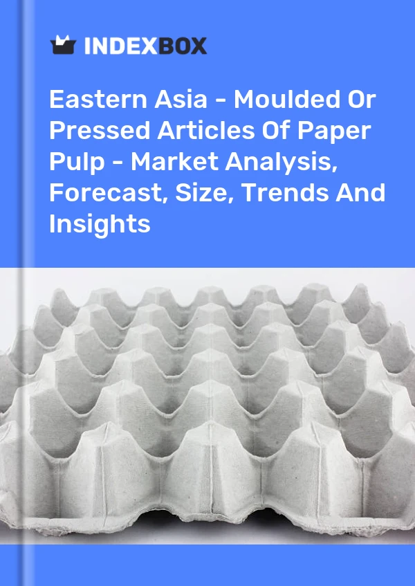 Report Eastern Asia - Moulded or Pressed Articles of Paper Pulp - Market Analysis, Forecast, Size, Trends and Insights for 499$