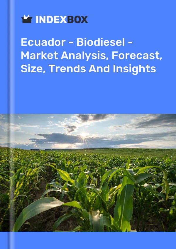 Report Ecuador - Biodiesel - Market Analysis, Forecast, Size, Trends and Insights for 499$