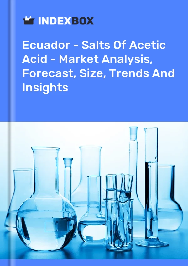 Report Ecuador - Salts of Acetic Acid - Market Analysis, Forecast, Size, Trends and Insights for 499$