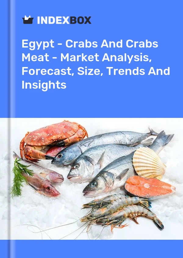 Report Egypt - Crabs and Crabs Meat - Market Analysis, Forecast, Size, Trends and Insights for 499$