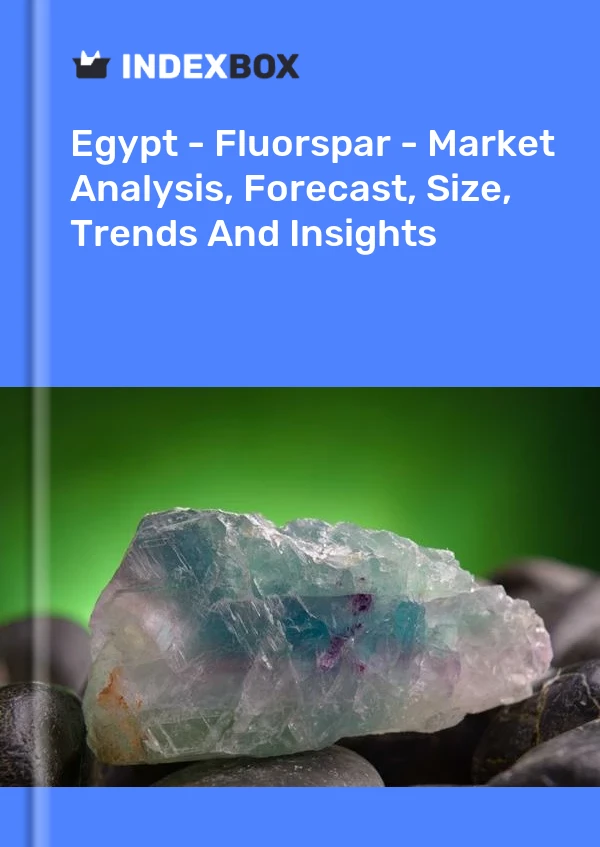 Egypt - Fluorspar - Market Analysis, Forecast, Size, Trends And Insights