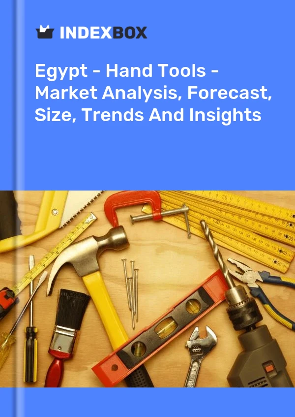 Report Egypt - Hand Tools - Market Analysis, Forecast, Size, Trends and Insights for 499$