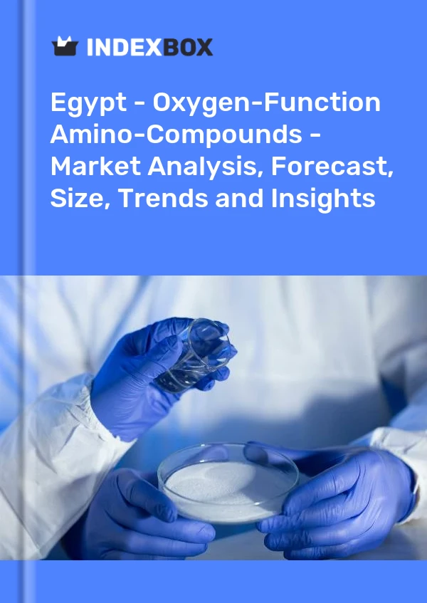 Report Egypt - Oxygen-Function Amino-Compounds - Market Analysis, Forecast, Size, Trends and Insights for 499$