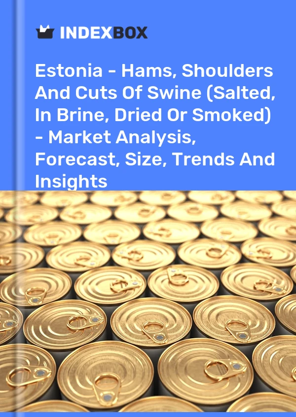 Report Estonia - Hams, Shoulders and Cuts of Swine (Salted, in Brine, Dried or Smoked) - Market Analysis, Forecast, Size, Trends and Insights for 499$