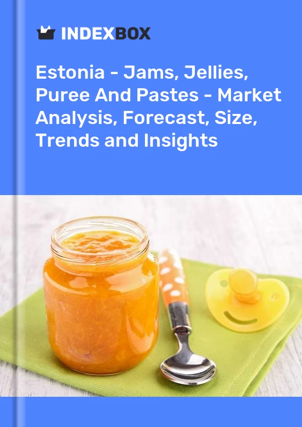 Estonia - Jams, Jellies, Puree And Pastes - Market Analysis, Forecast, Size, Trends and Insights