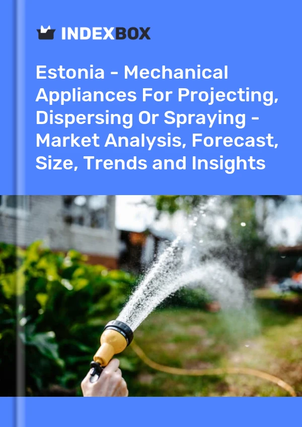 Report Estonia - Mechanical Appliances for Projecting, Dispersing or Spraying - Market Analysis, Forecast, Size, Trends and Insights for 499$