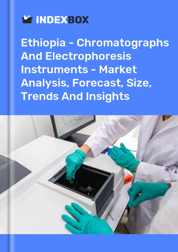 Report Ethiopia - Chromatographs and Electrophoresis Instruments - Market Analysis, Forecast, Size, Trends and Insights for 499$