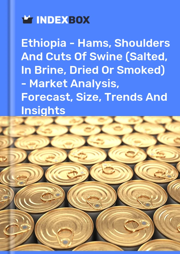 Report Ethiopia - Hams, Shoulders and Cuts of Swine (Salted, in Brine, Dried or Smoked) - Market Analysis, Forecast, Size, Trends and Insights for 499$