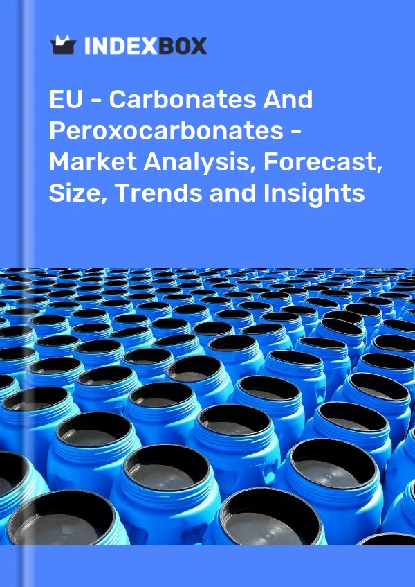Report EU - Carbonates and Peroxocarbonates - Market Analysis, Forecast, Size, Trends and Insights for 499$