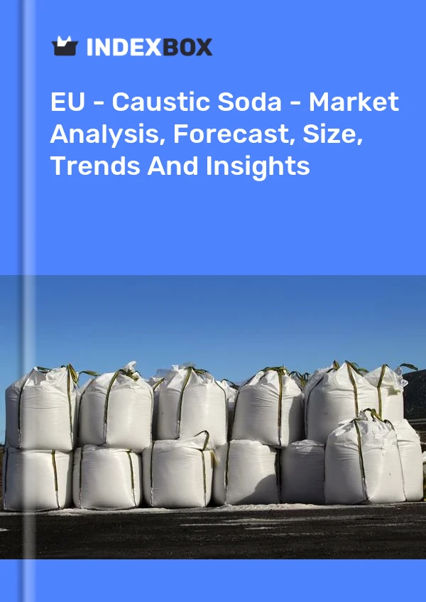 Report EU - Caustic Soda - Market Analysis, Forecast, Size, Trends and Insights for 499$