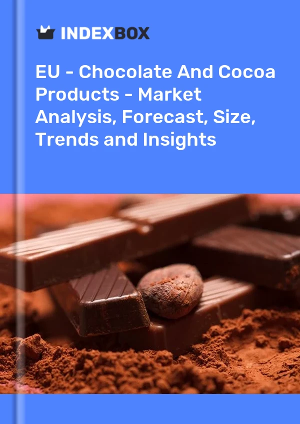 Report EU - Chocolate and Cocoa Products - Market Analysis, Forecast, Size, Trends and Insights for 499$