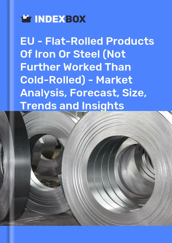 Report EU - Flat-Rolled Products of Iron or Steel (Not Further Worked Than Cold-Rolled) - Market Analysis, Forecast, Size, Trends and Insights for 499$