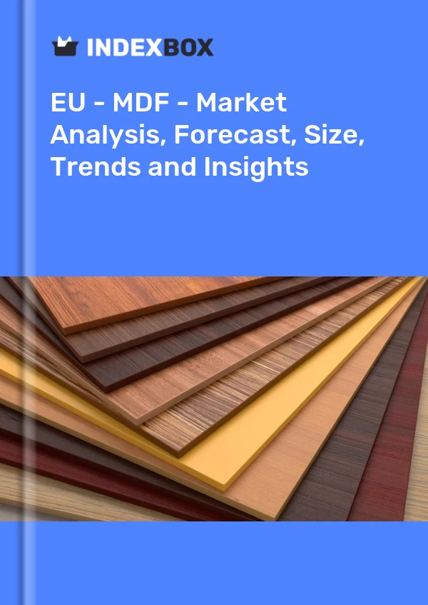 Report EU - MDF - Market Analysis, Forecast, Size, Trends and Insights for 499$