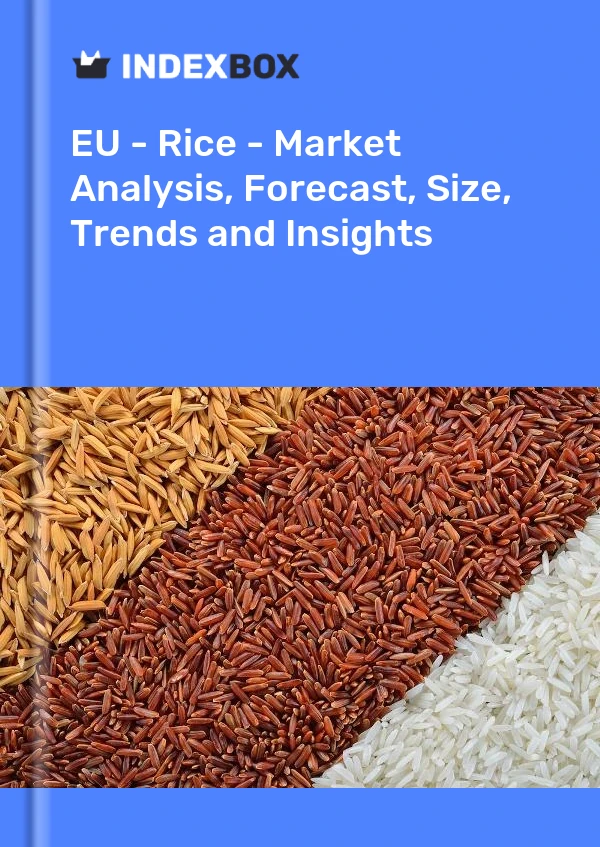 Report EU - Rice - Market Analysis, Forecast, Size, Trends and Insights for 499$
