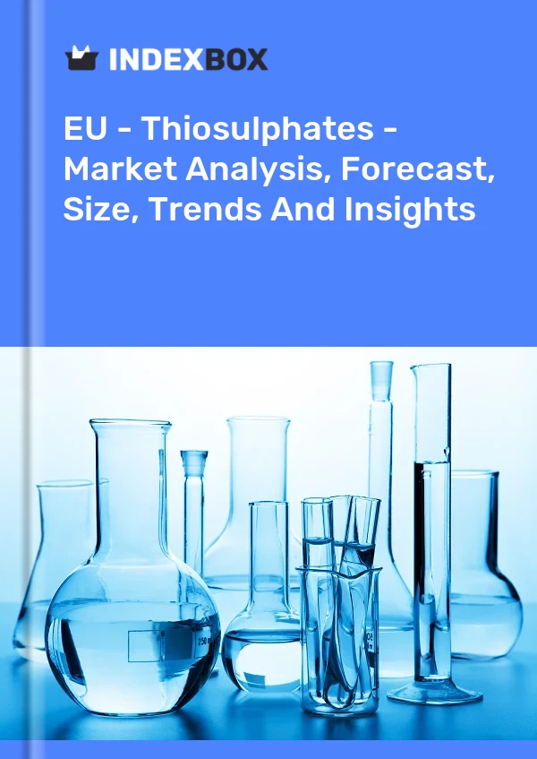 Report EU - Thiosulphates - Market Analysis, Forecast, Size, Trends and Insights for 499$