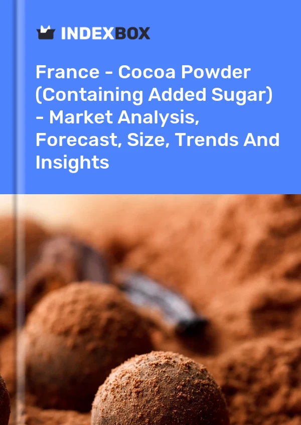 Report France - Cocoa Powder (Containing Added Sugar) - Market Analysis, Forecast, Size, Trends and Insights for 499$