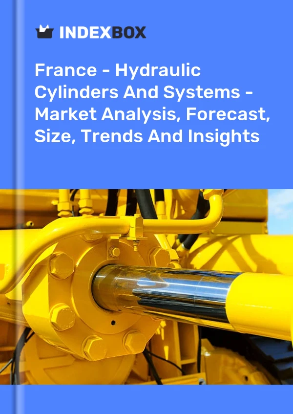 France - Hydraulic Cylinders And Systems - Market Analysis, Forecast, Size, Trends And Insights