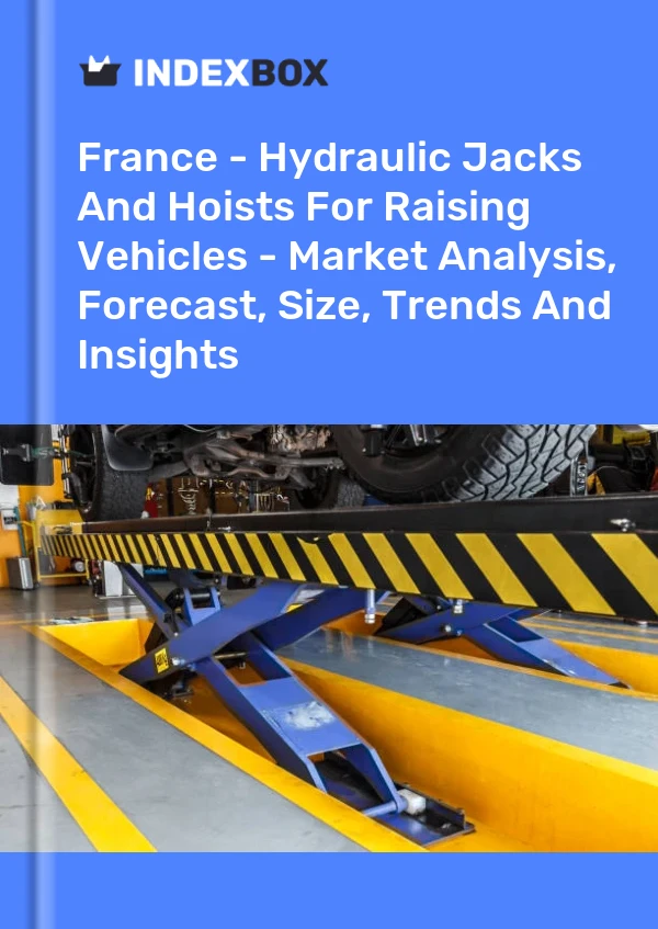 Report France - Hydraulic Jacks and Hoists for Raising Vehicles - Market Analysis, Forecast, Size, Trends and Insights for 499$