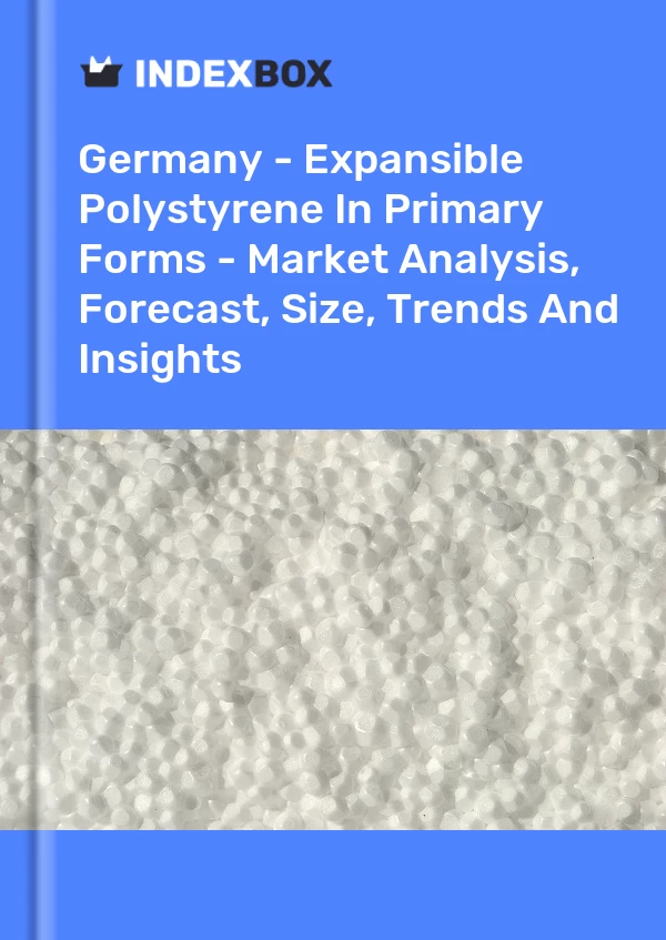 Report Germany - Expansible Polystyrene in Primary Forms - Market Analysis, Forecast, Size, Trends and Insights for 499$