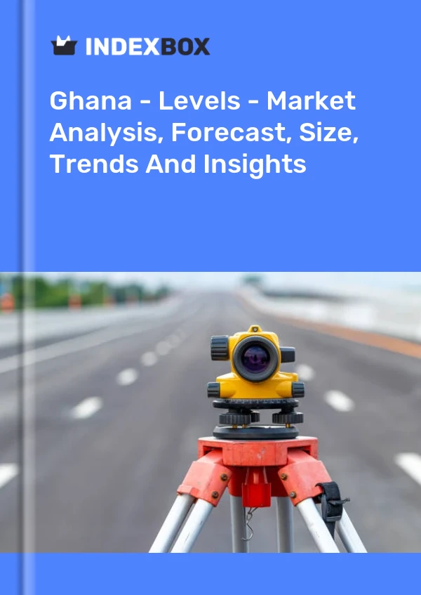 Ghana - Levels - Market Analysis, Forecast, Size, Trends And Insights