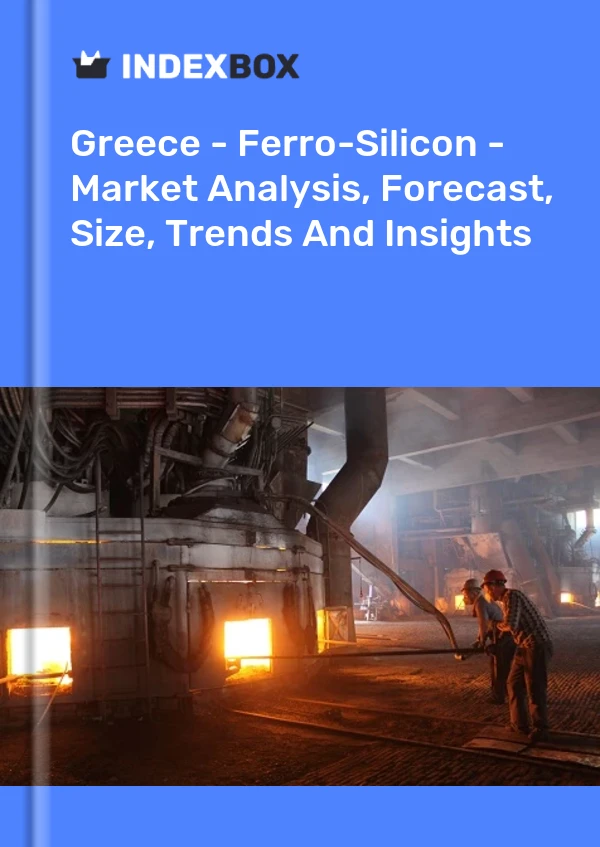 Report Greece - Ferro-Silicon - Market Analysis, Forecast, Size, Trends and Insights for 499$