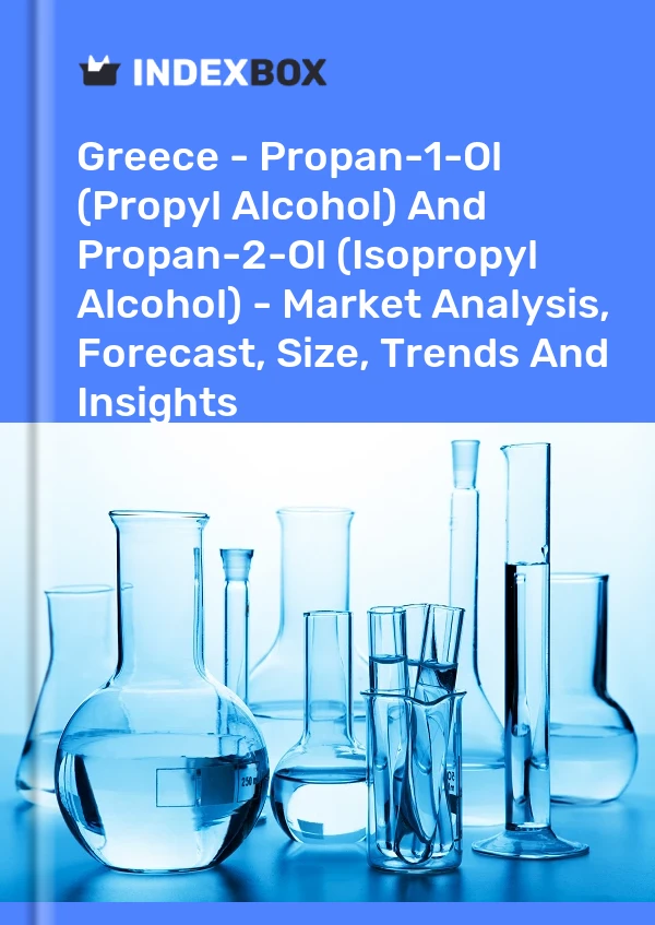 Report Greece - Propan-1-Ol (Propyl Alcohol) and Propan-2-Ol (Isopropyl Alcohol) - Market Analysis, Forecast, Size, Trends and Insights for 499$
