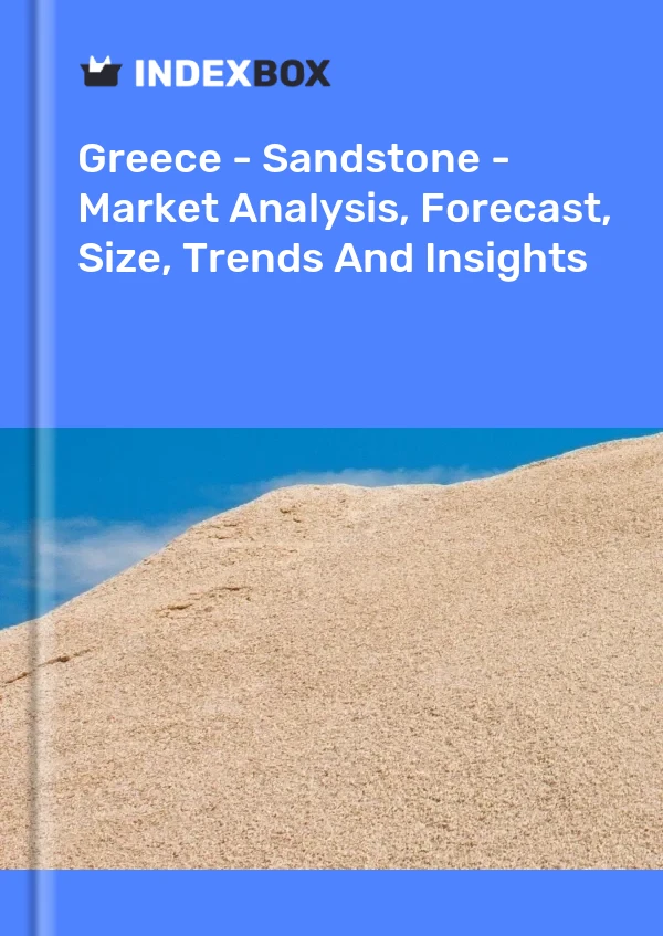 Greece - Sandstone - Market Analysis, Forecast, Size, Trends And Insights