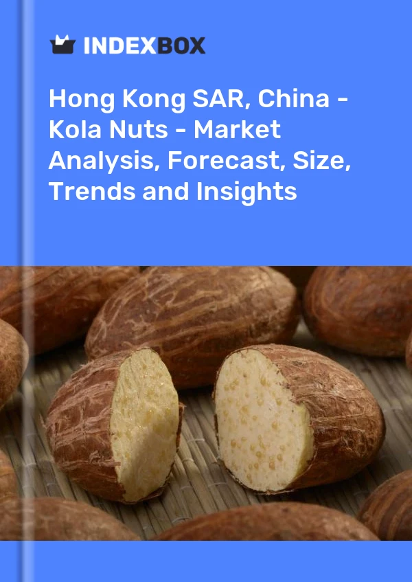 Hong Kong SAR, China - Kola Nuts - Market Analysis, Forecast, Size, Trends and Insights