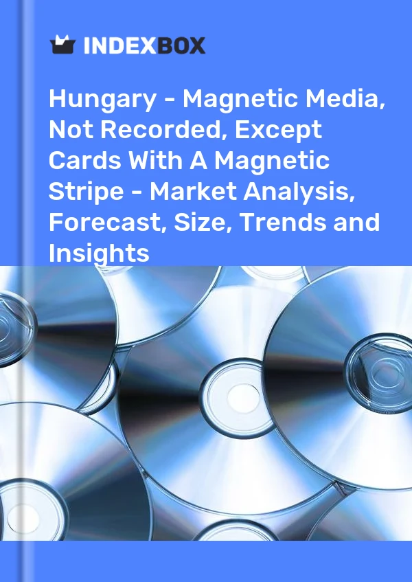 Hungary - Magnetic Media, Not Recorded, Except Cards With A Magnetic Stripe - Market Analysis, Forecast, Size, Trends and Insights