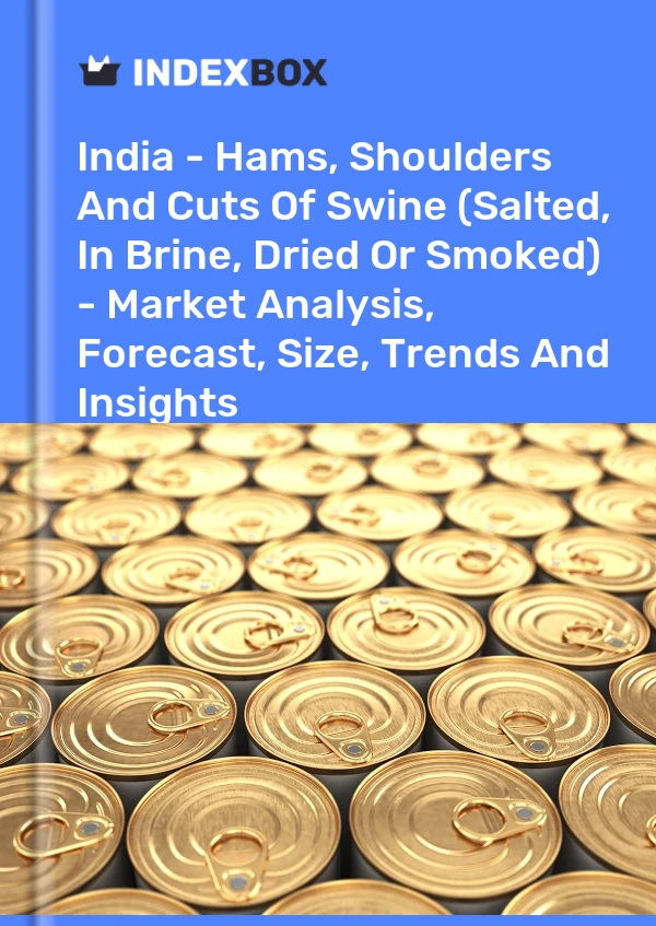 India - Hams, Shoulders And Cuts Of Swine (Salted, In Brine, Dried Or Smoked) - Market Analysis, Forecast, Size, Trends And Insights