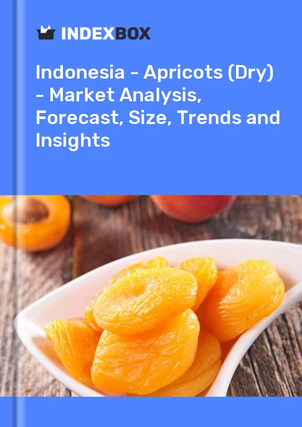 Indonesia's Dried Apricot Market Report 2024 - Prices, Size, Forecast, and  Companies