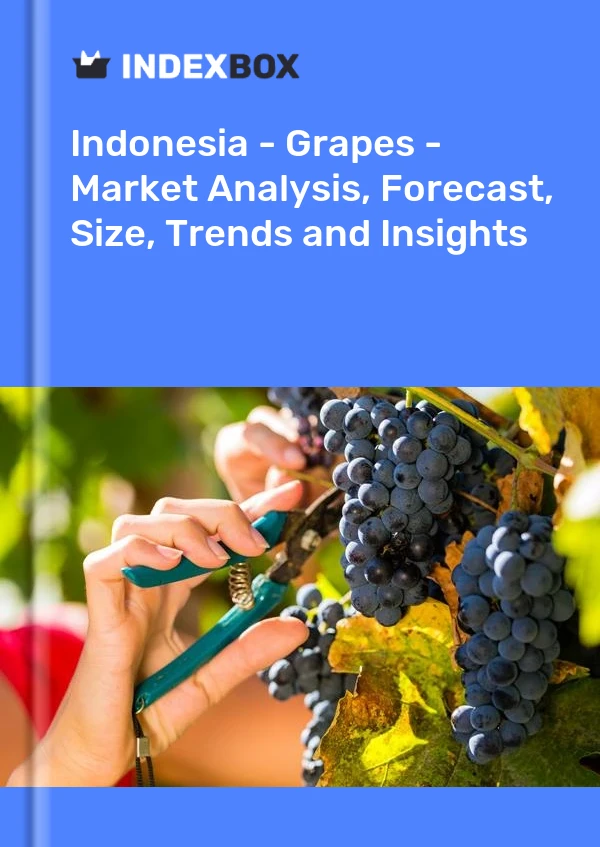 Indonesia - Grapes - Market Analysis, Forecast, Size, Trends and Insights