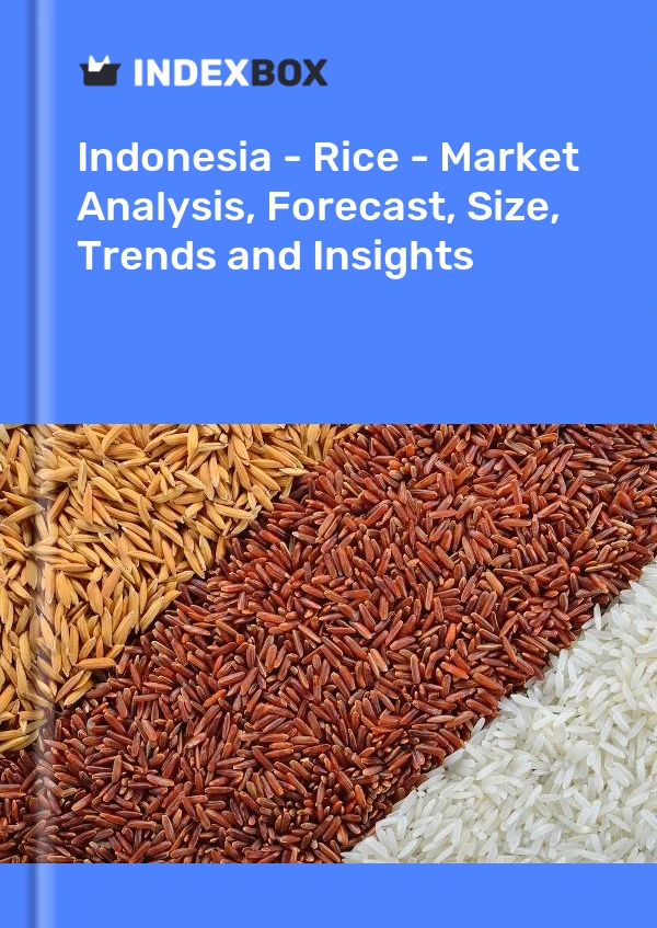 Report Indonesia - Rice - Market Analysis, Forecast, Size, Trends and Insights for 499$