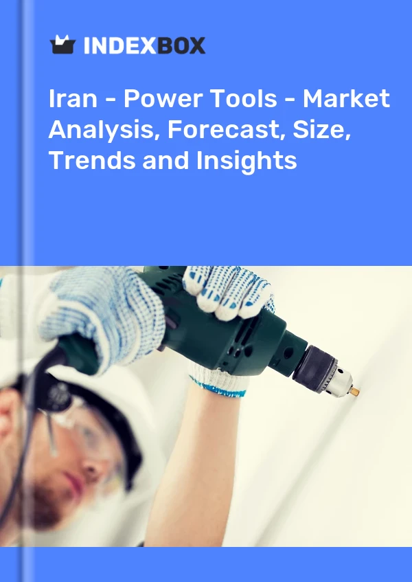 Report Iran - Power Tools - Market Analysis, Forecast, Size, Trends and Insights for 499$