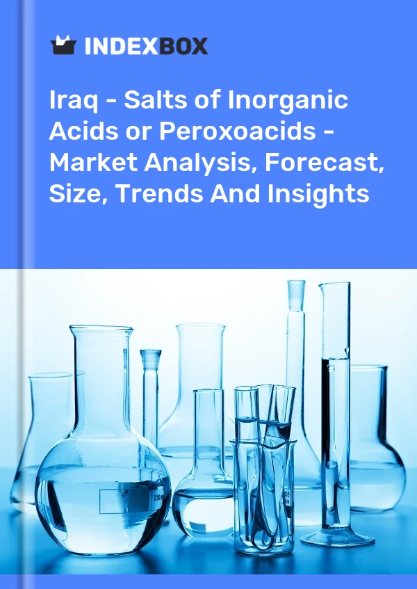 Iraq - Salts of Inorganic Acids or Peroxoacids - Market Analysis, Forecast, Size, Trends And Insights