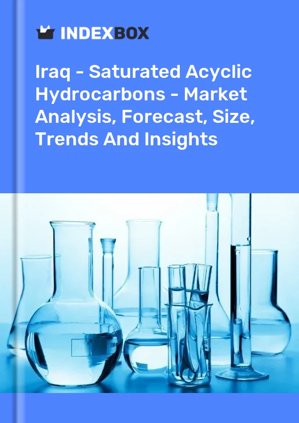 Iraq - Saturated Acyclic Hydrocarbons - Market Analysis, Forecast, Size, Trends And Insights
