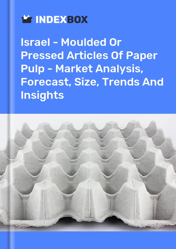 Report Israel - Moulded or Pressed Articles of Paper Pulp - Market Analysis, Forecast, Size, Trends and Insights for 499$