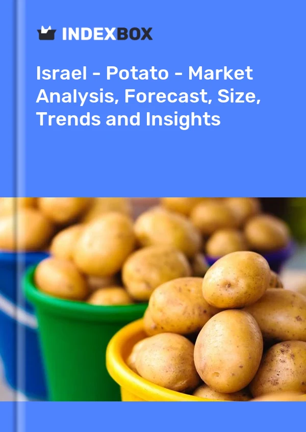 Report Israel - Potato - Market Analysis, Forecast, Size, Trends and Insights for 499$