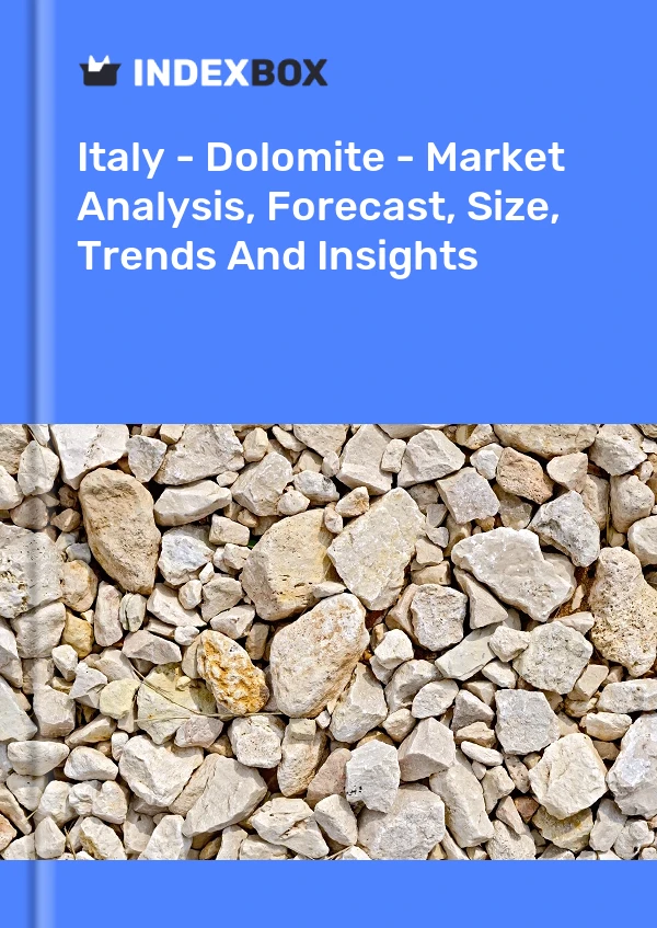 Italy - Dolomite - Market Analysis, Forecast, Size, Trends And Insights