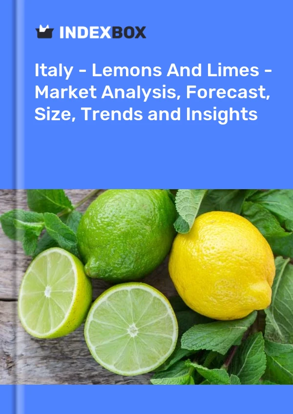 Italy - Lemons And Limes - Market Analysis, Forecast, Size, Trends and Insights