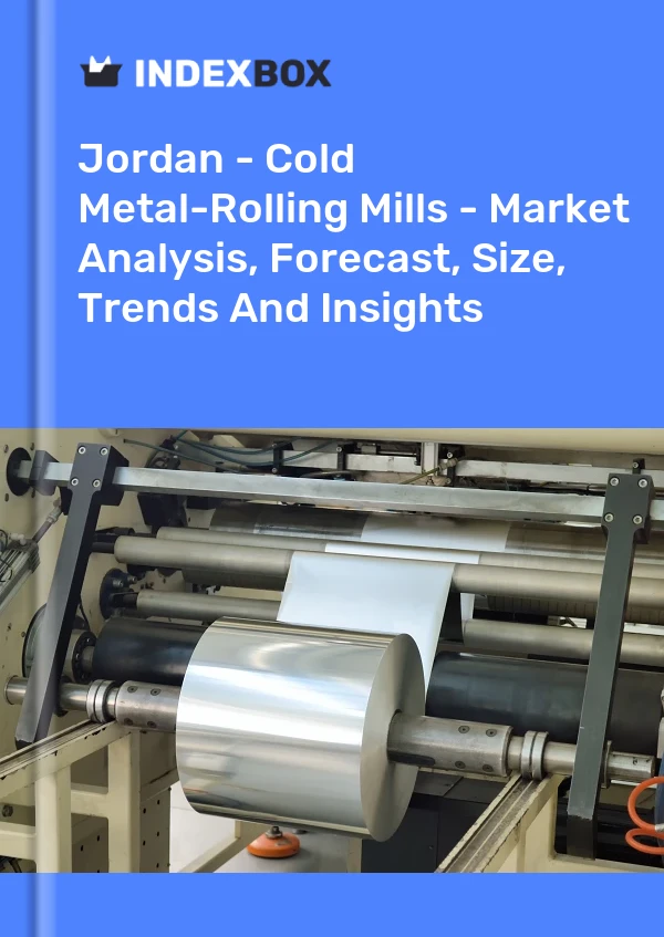 Jordan - Cold Metal-Rolling Mills - Market Analysis, Forecast, Size, Trends And Insights