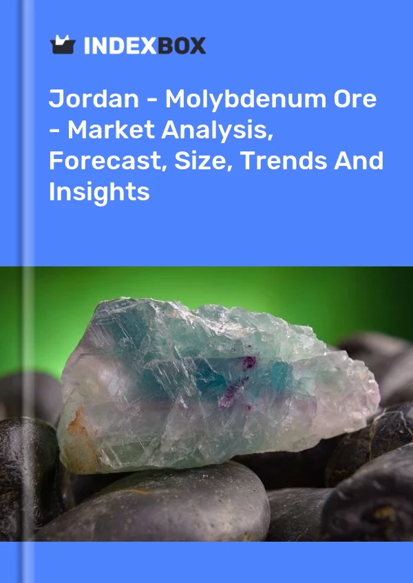 Report Jordan - Molybdenum Ore - Market Analysis, Forecast, Size, Trends and Insights for 499$
