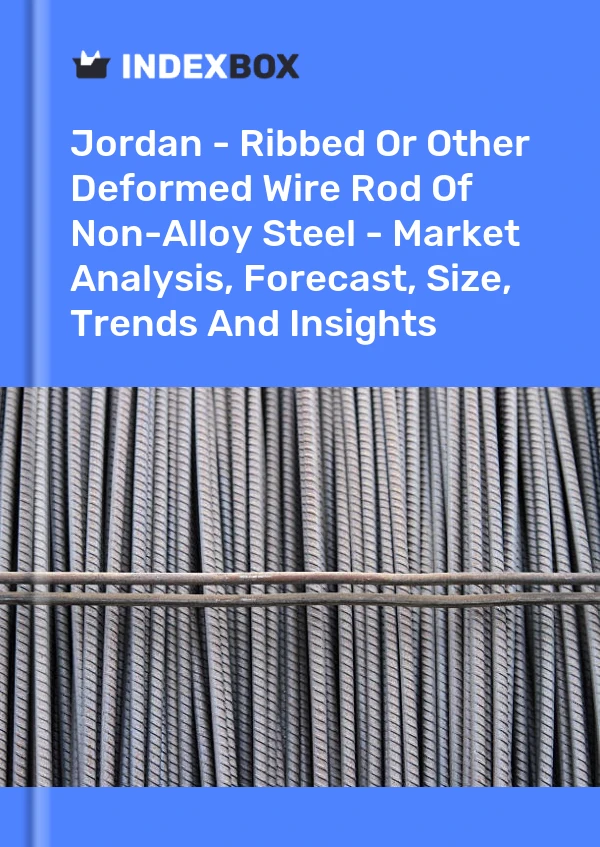 Report Jordan - Ribbed or Other Deformed Wire Rod of Non-Alloy Steel - Market Analysis, Forecast, Size, Trends and Insights for 499$