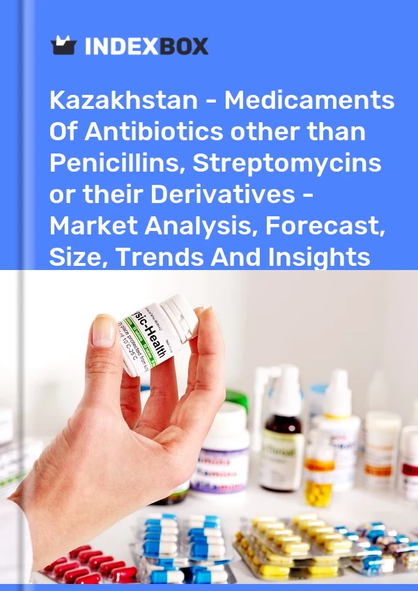 Report Kazakhstan - Medicaments of Antibiotics other than Penicillins, Streptomycins or their Derivatives - Market Analysis, Forecast, Size, Trends and Insights for 499$