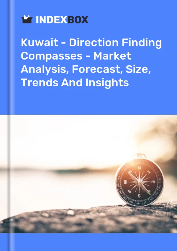 Report Kuwait - Direction Finding Compasses - Market Analysis, Forecast, Size, Trends and Insights for 499$