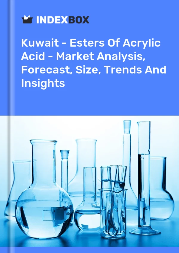 Report Kuwait - Esters of Acrylic Acid - Market Analysis, Forecast, Size, Trends and Insights for 499$