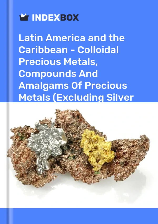 Report Latin America and the Caribbean - Colloidal Precious Metals, Compounds and Amalgams of Precious Metals (Excluding Silver Nitrate) - Market Analysis, Forecast, Size, Trends and Insights for 499$